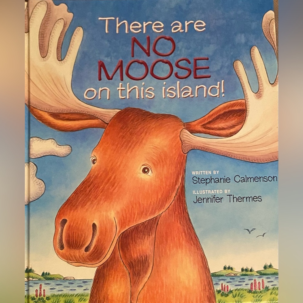 Children's Book - There are No Moose on this Island